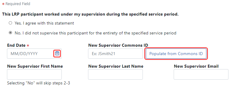 LRP Award Service/Research Verification Portal end date of supervision and new supervisor details. Populate from Commons ID attempts to populate the data with the supervisor's eRA Commons data if the ID entered is valid and has an LRPS role