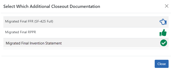 Select Which Additional Closeout Documention popup, where a blue hand means the document is not yet submitted, a green thumbs up hand means the document has been accepted by the agency, and a green circle with checkmark means the document has been submitted but not yet accepted. 